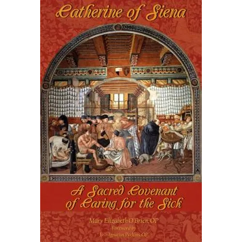 Catherine of Siena: A Sacred Covenant of Caring for the Sick