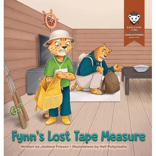 Fynn's Lost Tape Measure: Good Attitudes: Book 2 of 3