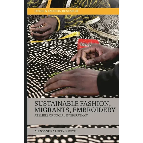Sustainable Fashion, Migrants, Embroidery: Ateliers of 'Social Integration'