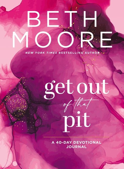 Get Out of That Pit: A 40-Day Devotional Journal Book