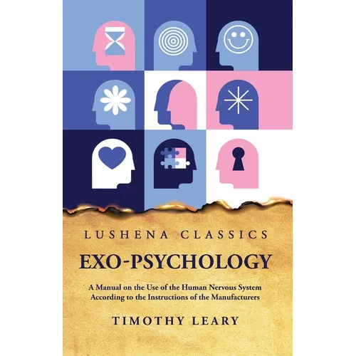 Exo-Psychology A Manual on the Use of the Human Nervous System