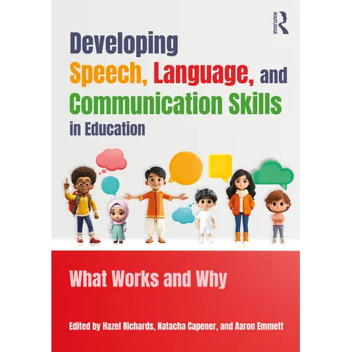 Developing Speech, Language, and Communication Skills in Education: What Works and Why