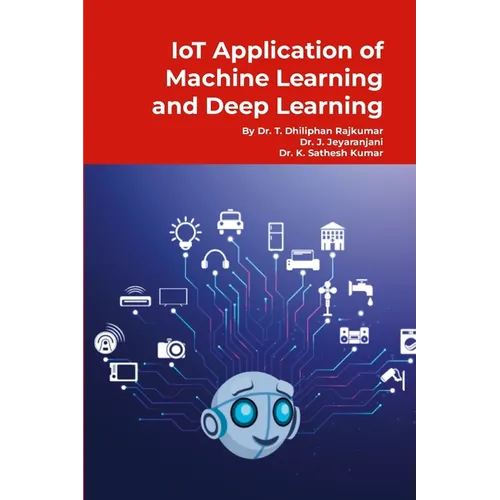IoT Application of Machine Learning and Deep Learning: Step by Step Tutorials