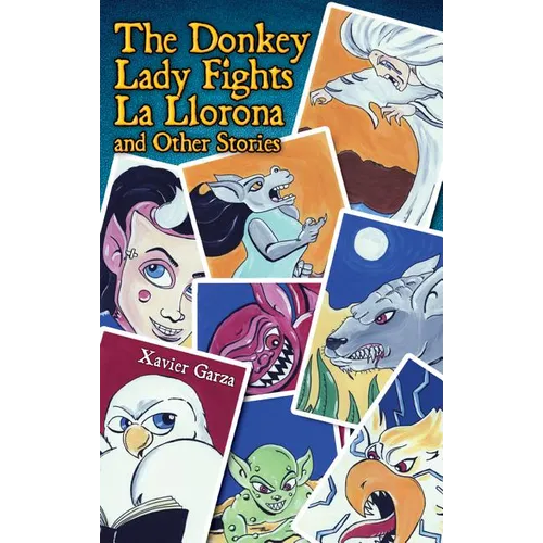 The Donkey Lady Fights La Llorona and Other Stories / La Senora Asno Se Enfrenta a la Llorona Y Otros Cuentos