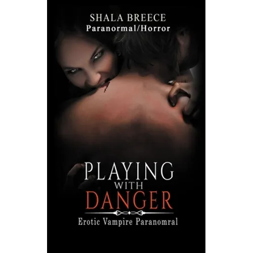Playing with Danger: Erotic Vampire Paranomral