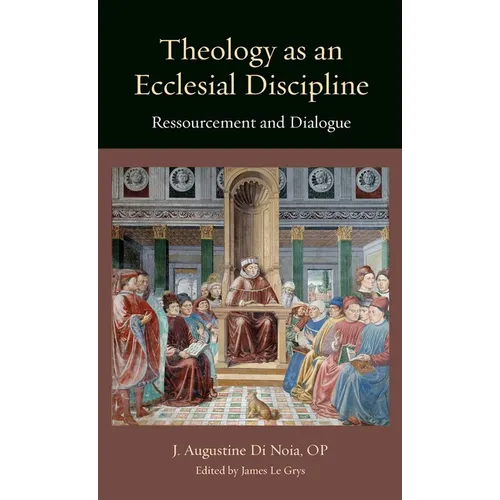 Theology as an Ecclesial Discipline: Ressourcement and Dialogue