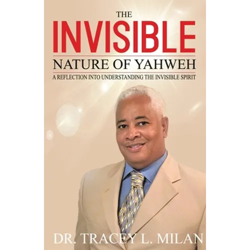 The Invisible Nature Of Yahweh