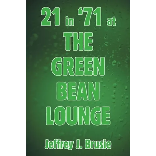 21 in '71 at the Green Bean Lounge