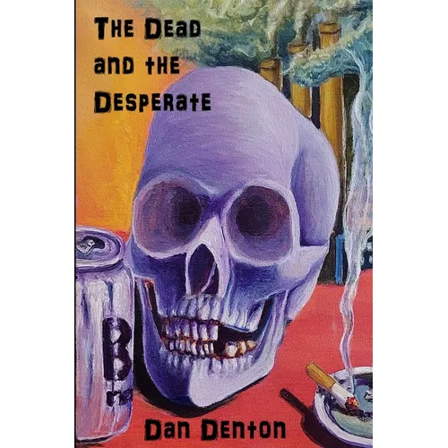 The Dead and the Desperate