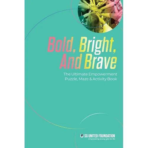 Bold, Bright, and Brave: The Ultimate Empowerment Puzzle, Maze & Activity Book