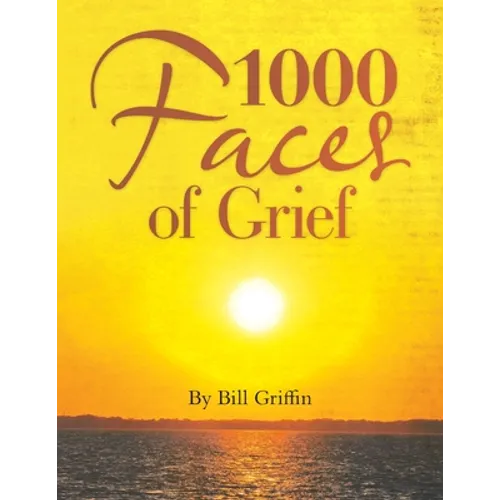 1000 Faces of Grief
