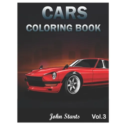 Cars Coloring Book: Muscle cars coloring book for Men and Women 40 Car Designs Coloring Pages (Volume 3)