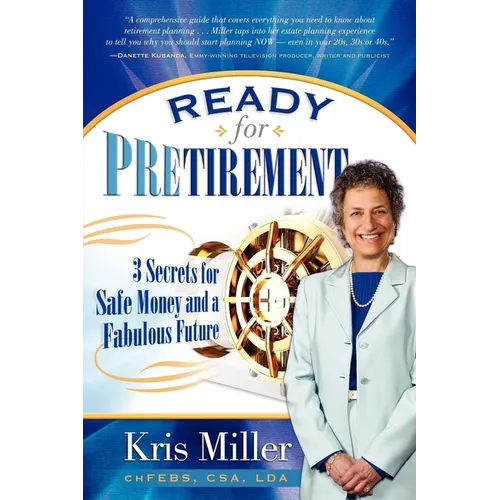 Ready for Pretirement: 3 Secrets for Safe Money and a Fabulous Future