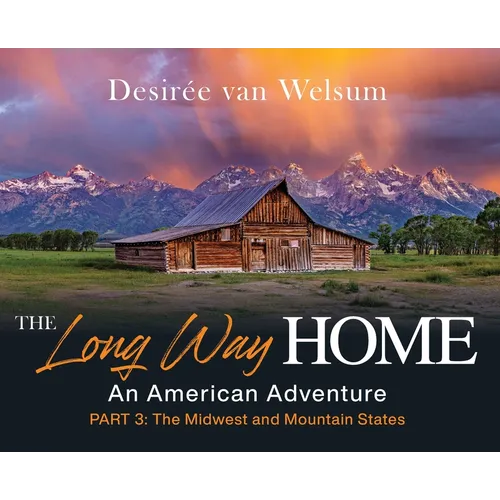 The Long Way Home - An American Adventure: Part 3 - The Midwest and Mountain States