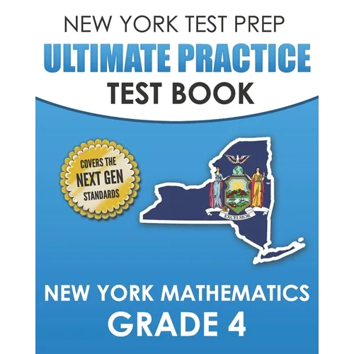 NEW YORK TEST PREP Ultimate Practice Test Book New York Mathematics Grade 4: Covers the Next Generation Learning Standards