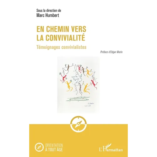 En chemin vers la convivialité: Témoignages convivialistes