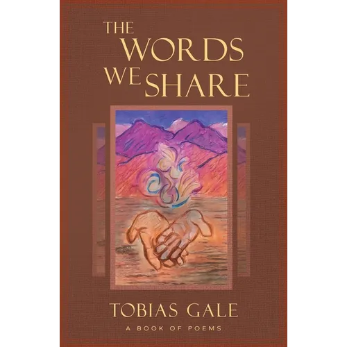 The Words We Share: A Book of Poems