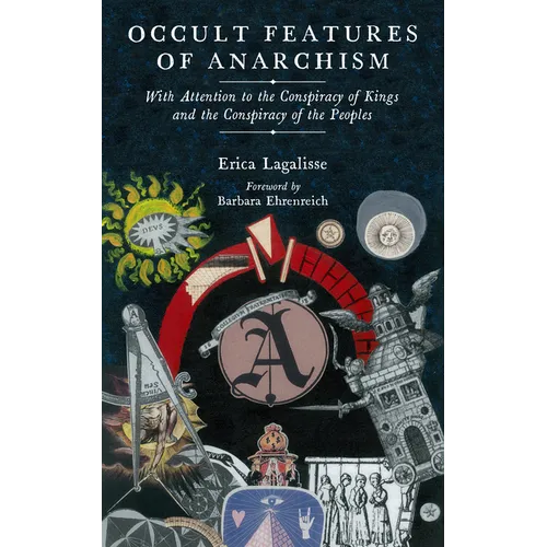 Occult Features of Anarchism: With Attention to the Conspiracy of Kings and the Conspiracy of the Peoples