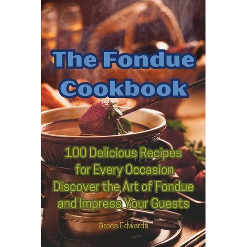 The Fondue Cookbook