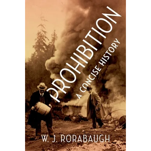Prohibition: A Concise History