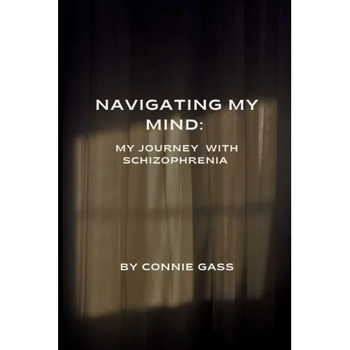 Navigating My Mind: My Journey with Schizophrenia