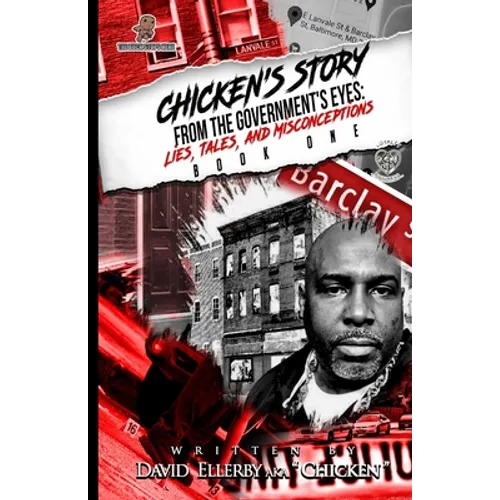 Chicken's Story: Tales, Lies, and Misconceptions from the Government's Eye's
