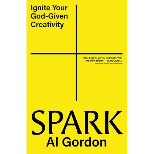 Spark: Ignite Your God-Given Creativity