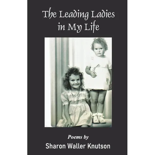 The Leading Ladies in My Life