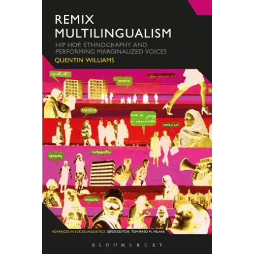 Remix Multilingualism: Hip Hop, Ethnography and Performing Marginalized Voices