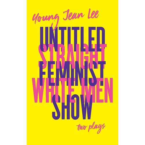 Straight White Men / Untitled Feminist Show