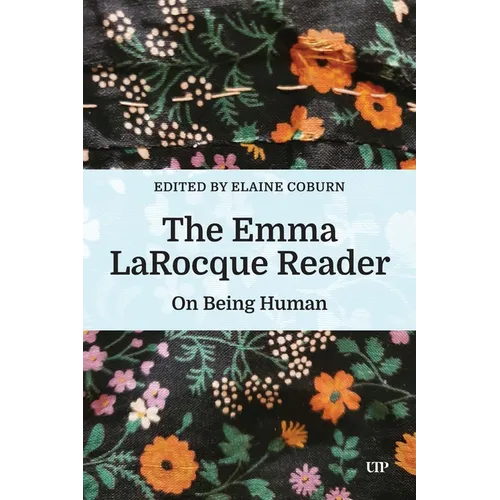 The Emma Larocque Reader: On Being Human