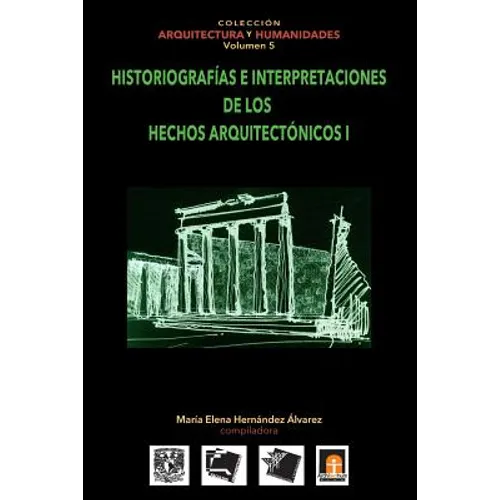 Volumen 5 Historiografias e interpretaciones de los hechos arquitectónicos
