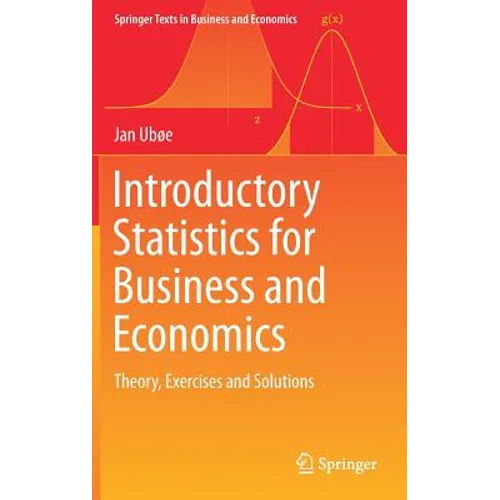 Introductory Statistics for Business and Economics: Theory, Exercises and Solutions