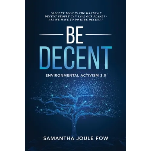 Be Decent: Environmental Activism 2.0