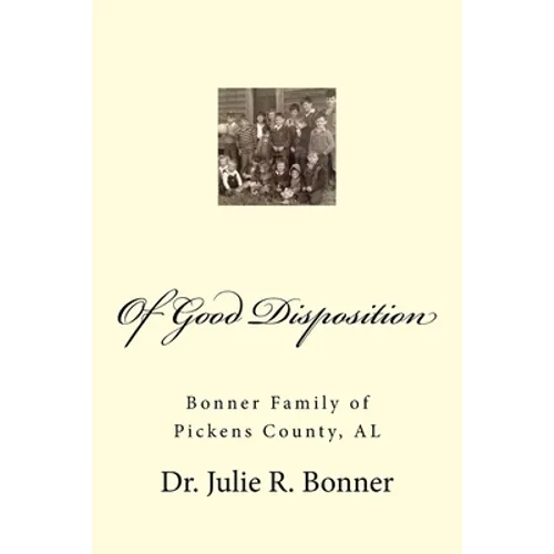Of Good Disposition: Bonner Family of Pickens County, AL
