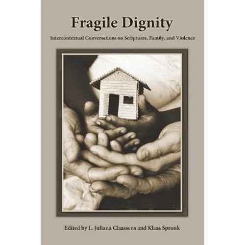 Fragile Dignity: Intercontextual Conversations on Scriptures, Family, and Violence