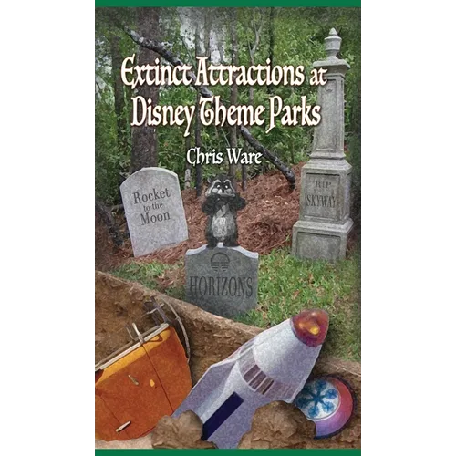 Extinct Attractions at Disney Theme Parks