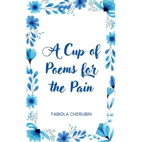 A Cup of Poems for the Pain