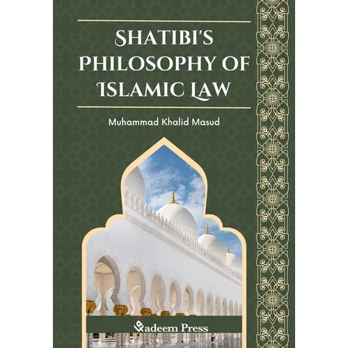 Shatibi's Philosophy of Islamic Law