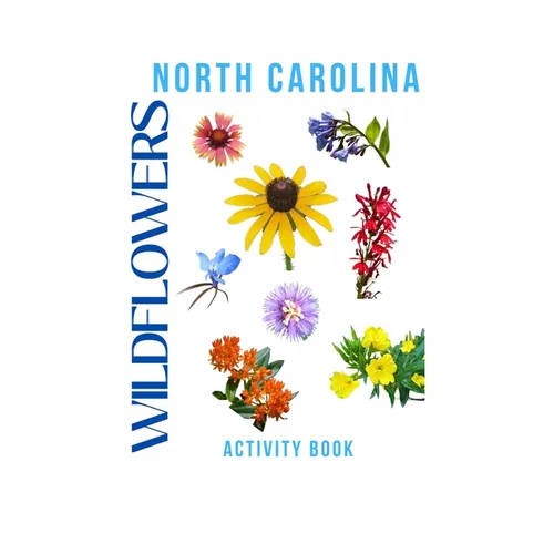 Wildflowers of North Carolina Activity Book: A Young Explorer's Field Guide to the Native Blooms of North Carolina