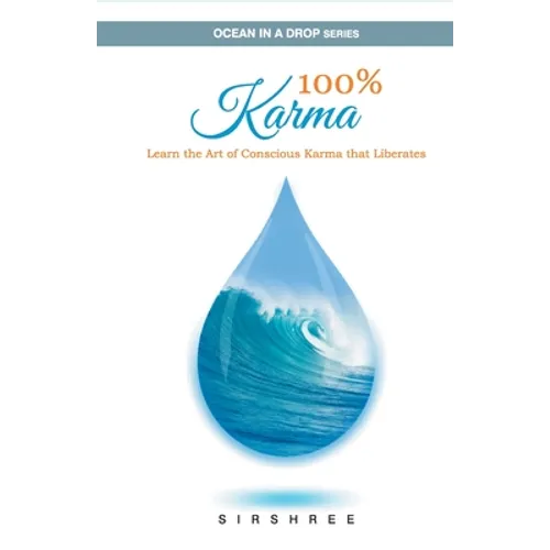 100% Karma - Learn the Art of Conscious Karma that Liberates