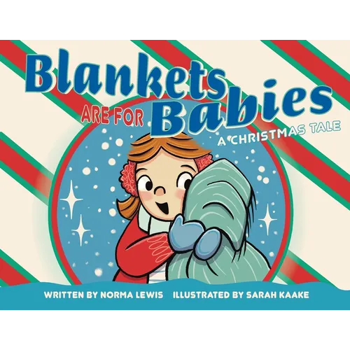 Blankets Are for Babies: A Christmas Tale