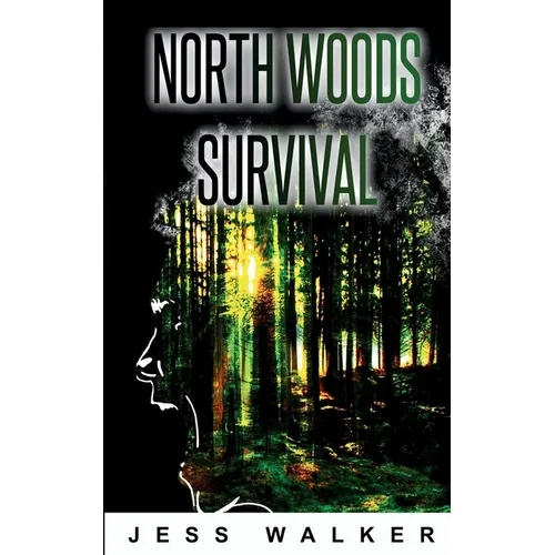 North Woods Survival: A Wilderness Adventure Thriller