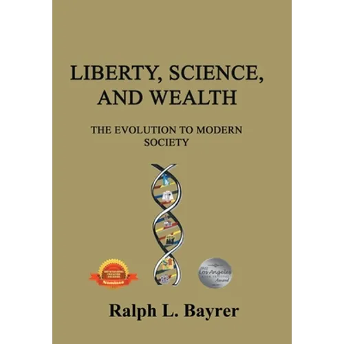Liberty, Science and Wealth: The Evolution to Modern Society