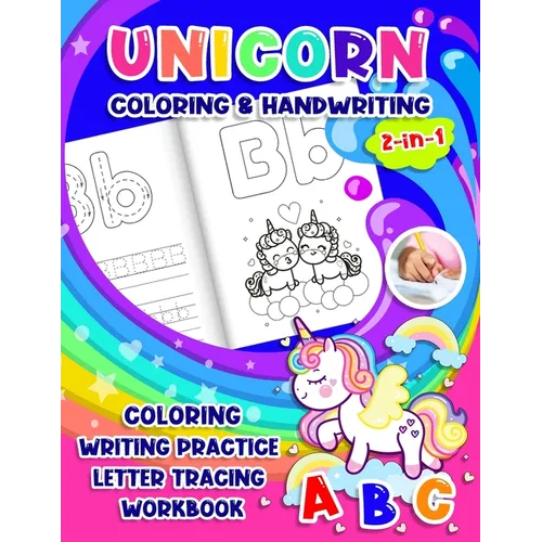 Unicorn Coloring & Handwriting 2 in 1 Coloring Writing Practice letter tracing Workbook: Tracing Alphabet for Preschoolers & Kids ages 3-5 Toddler wor
