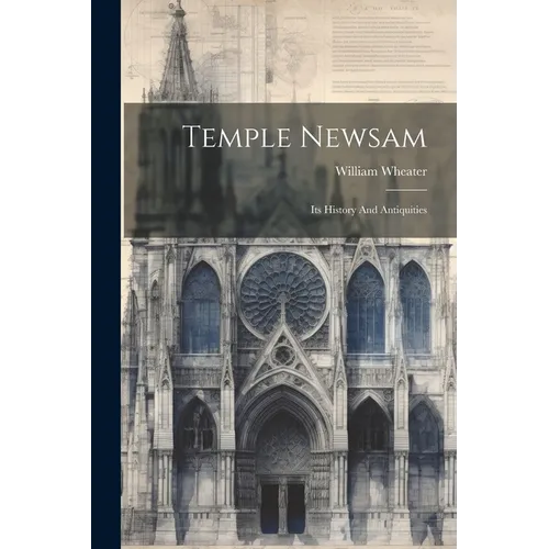 Temple Newsam: Its History And Antiquities