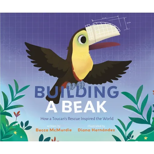Building a Beak: How a Toucan's Rescue Inspired the World