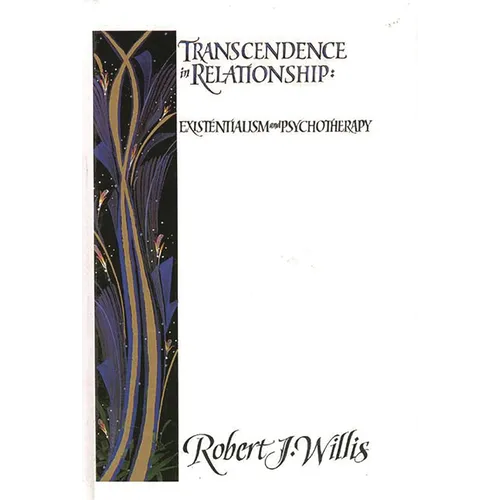Transcendence in Relationship: Extentialism and Psychotherapy