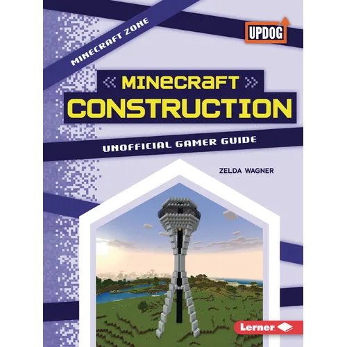 Minecraft Construction: Unofficial Gamer Guide