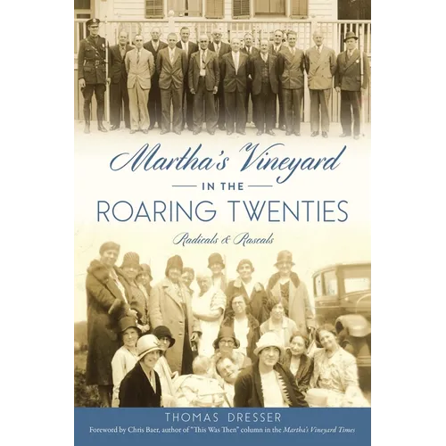 Martha's Vineyard in the Roaring Twenties: Radicals & Rascals